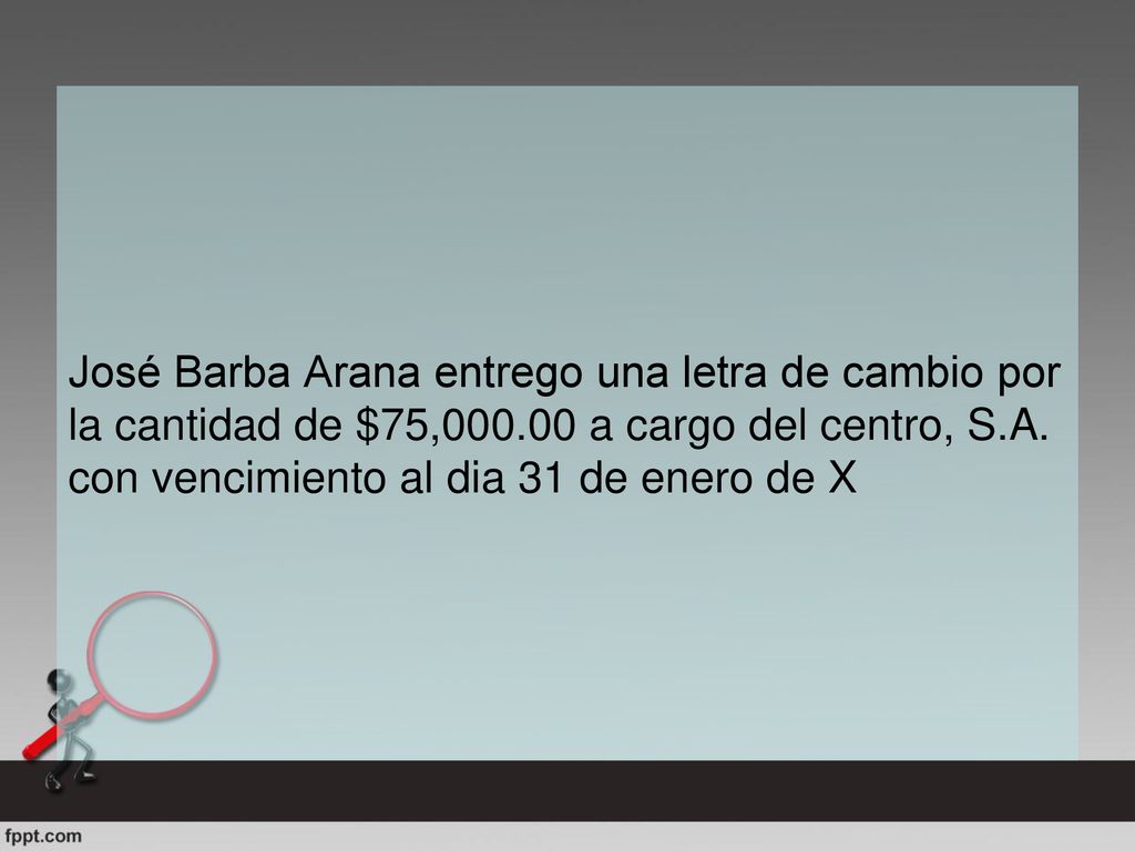 José Barba Arana entrego una letra de cambio por la cantidad de $75, a cargo del centro, S.A.