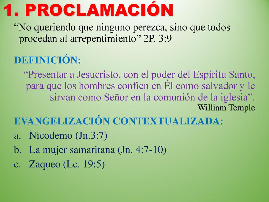 1. PROCLAMACIÓN No queriendo que ninguno perezca, sino que todos procedan al arrepentimiento 2P. 3:9.