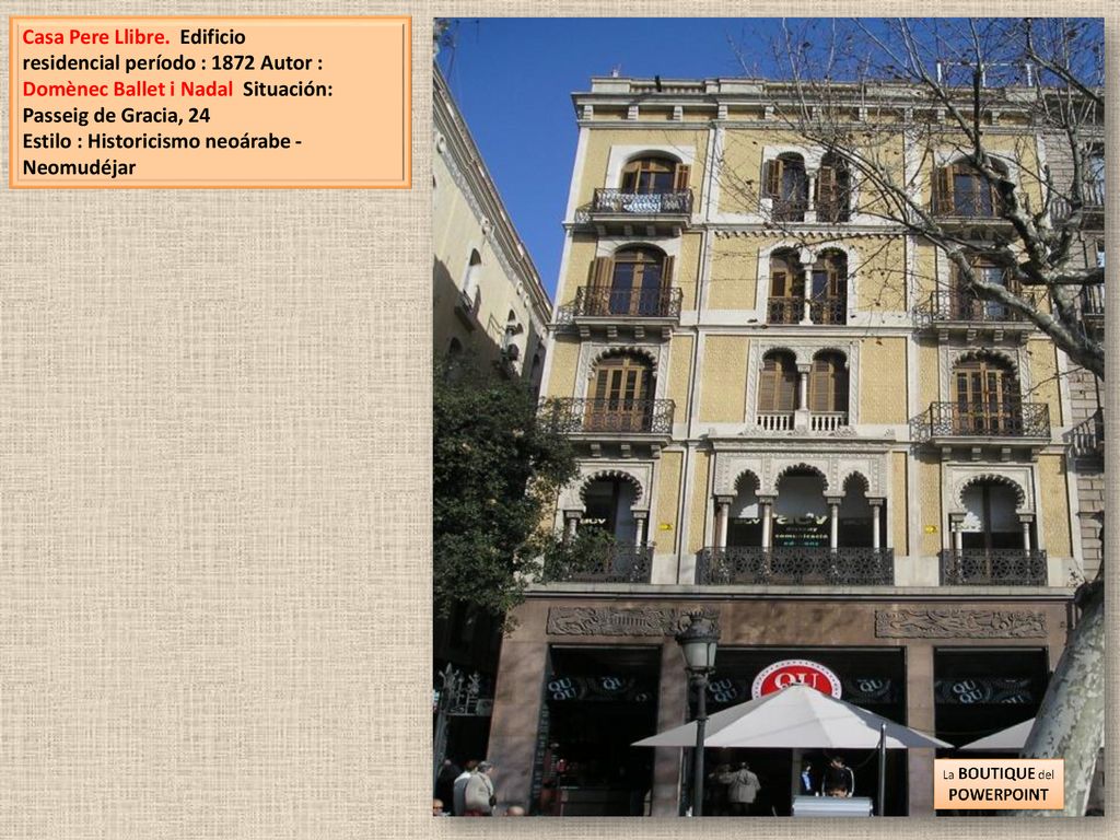 Casa Pere Llibre. Edificio residencial período : 1872 Autor : Domènec Ballet i Nadal Situación: Passeig de Gracia, 24