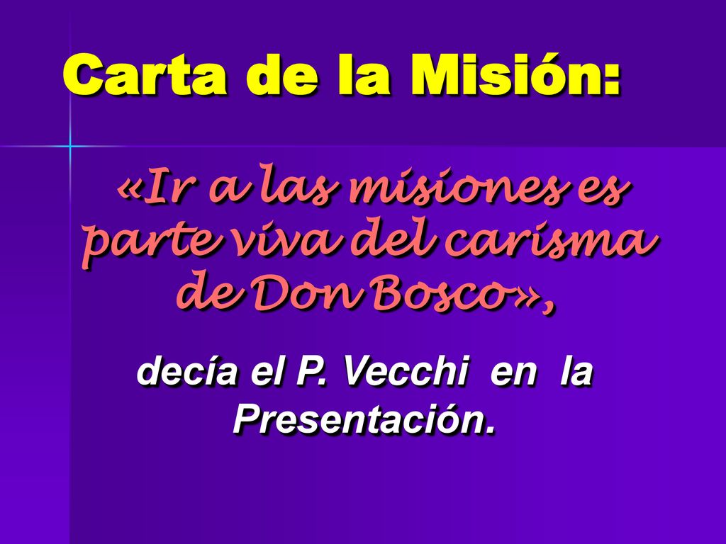 Carta de la Misión: «Ir a las misiones es parte viva del carisma de Don Bosco», decía el P.