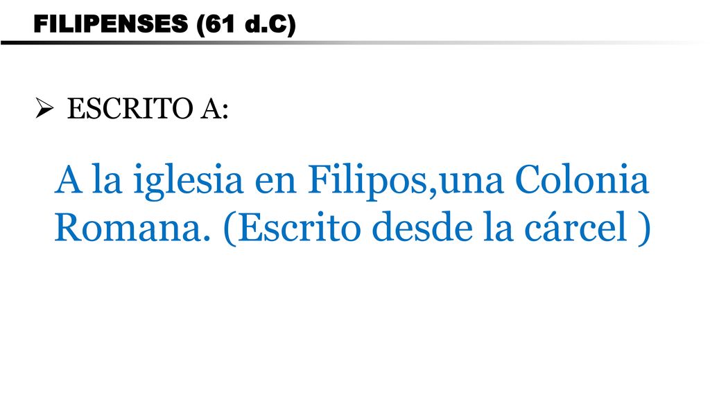 A la iglesia en Filipos,una Colonia Romana. (Escrito desde la cárcel )