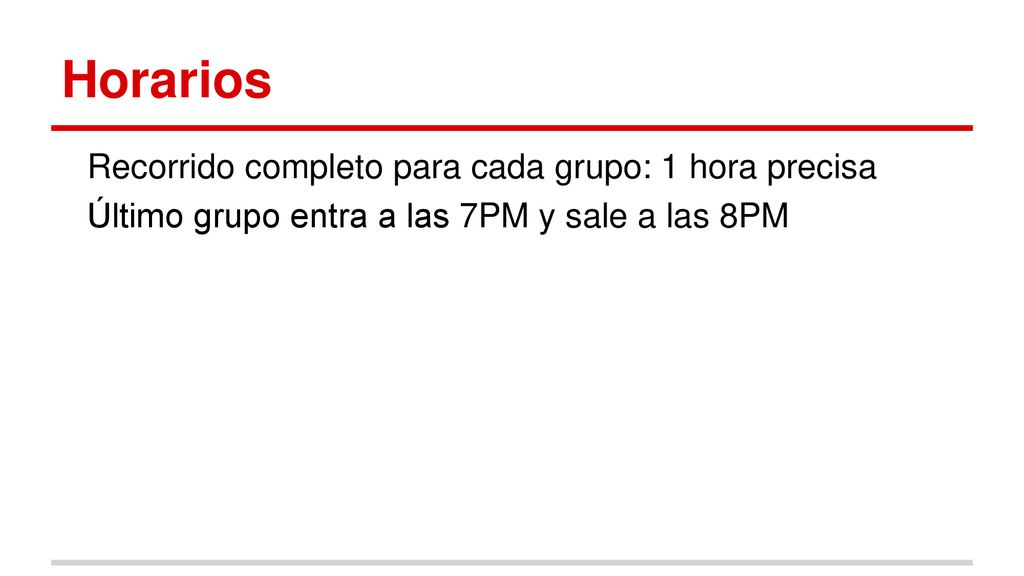 Horarios Recorrido completo para cada grupo: 1 hora precisa