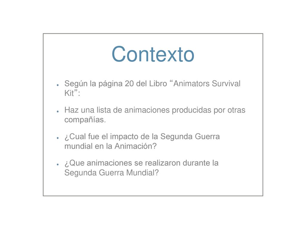 Contexto Según la página 20 del Libro Animators Survival Kit :