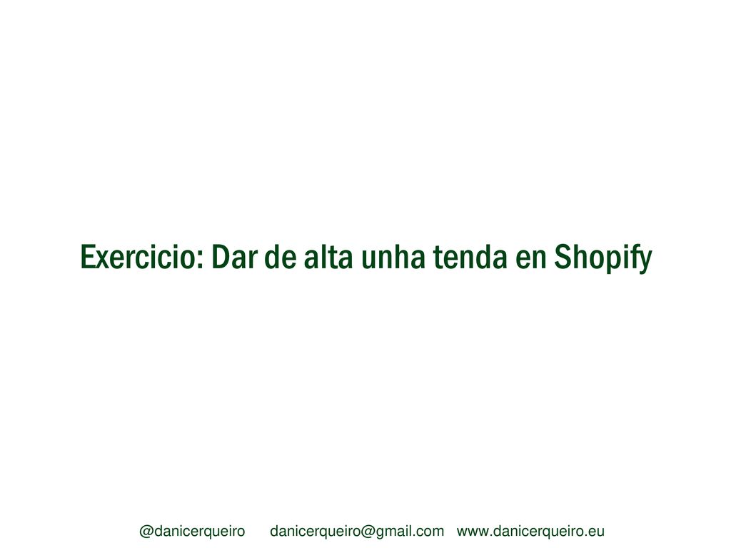 Exercicio: Dar de alta unha tenda en Shopify