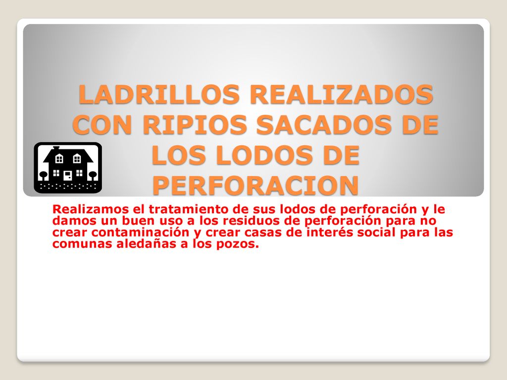 LADRILLOS REALIZADOS CON RIPIOS SACADOS DE LOS LODOS DE PERFORACION