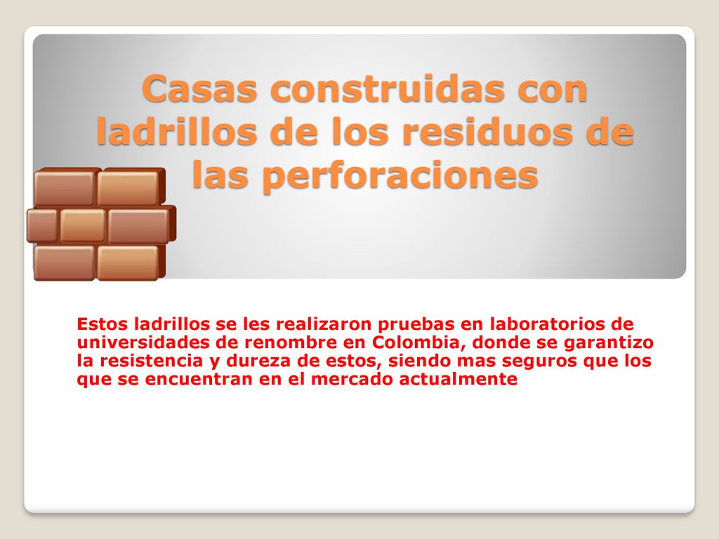 Casas construidas con ladrillos de los residuos de las perforaciones