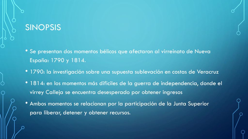 Sinopsis Se presentan dos momentos bélicos que afectaron al virreinato de Nueva España: 1790 y