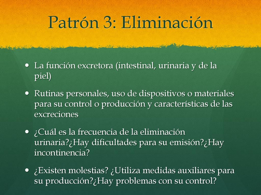 Patrón 3: Eliminación La función excretora (intestinal, urinaria y de la piel)