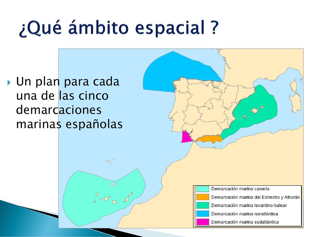 ¿Qué ámbito espacial Un plan para cada una de las cinco demarcaciones marinas españolas