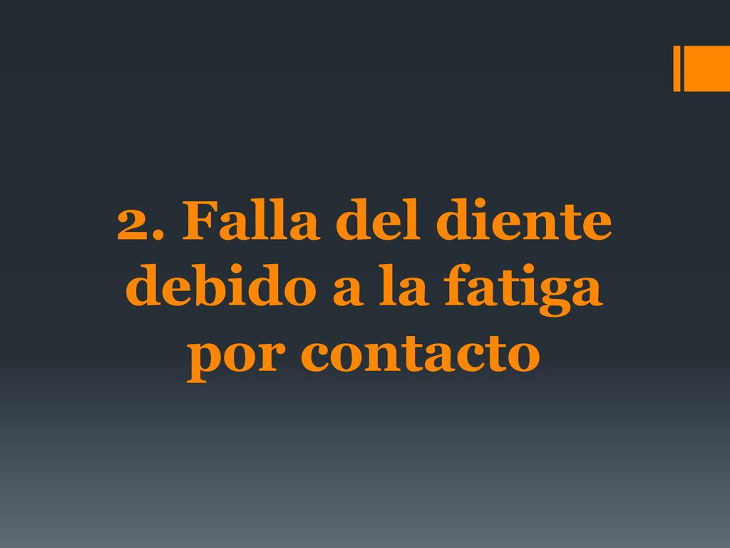 2. Falla del diente debido a la fatiga por contacto