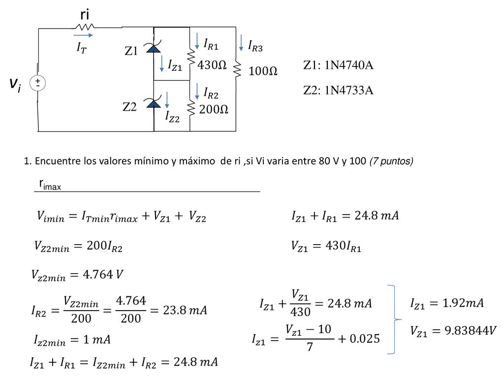 vi ri 𝐼 𝑅1 𝐼 𝑇 𝐼 𝑅3 Z1 𝐼 𝑍1 430Ω Z1: 1N4740A - 100Ω 𝐼 𝑅2 Z2: 1N4733A