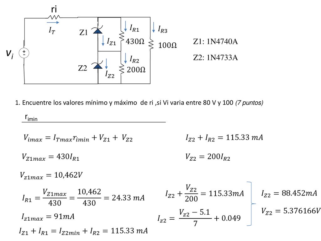 vi ri 𝐼 𝑅1 𝐼 𝑇 𝐼 𝑅3 Z1 𝐼 𝑍1 430Ω Z1: 1N4740A - 100Ω 𝐼 𝑅2 Z2: 1N4733A
