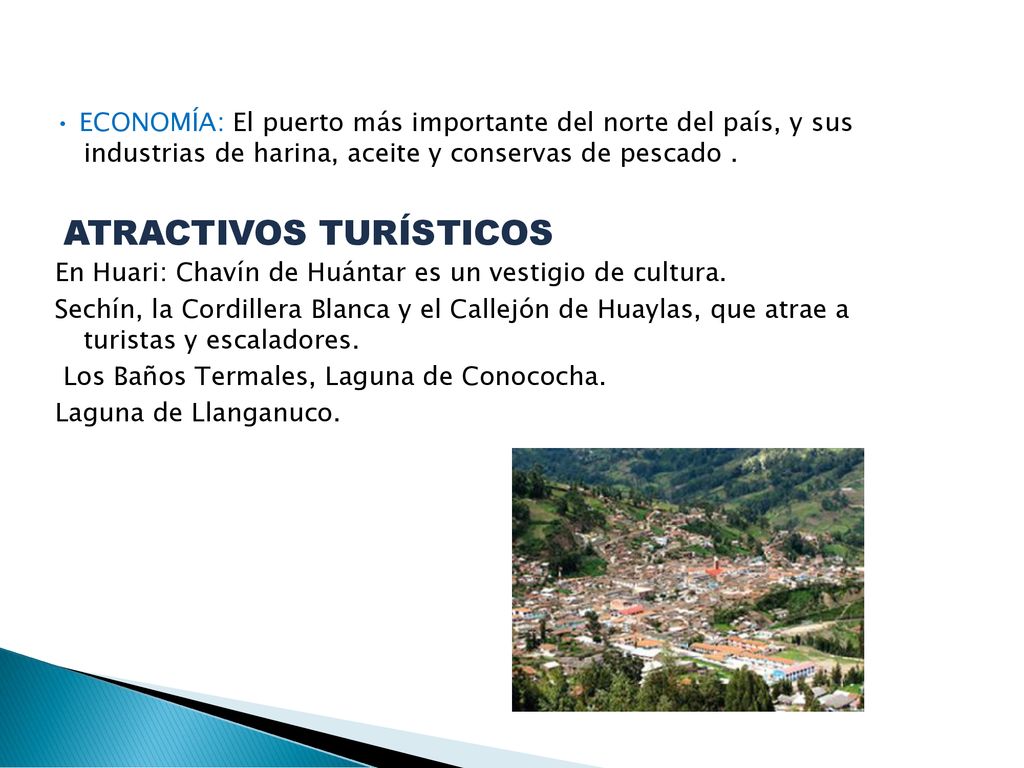 • ECONOMÍA: El puerto más importante del norte del país, y sus industrias de harina, aceite y conservas de pescado .