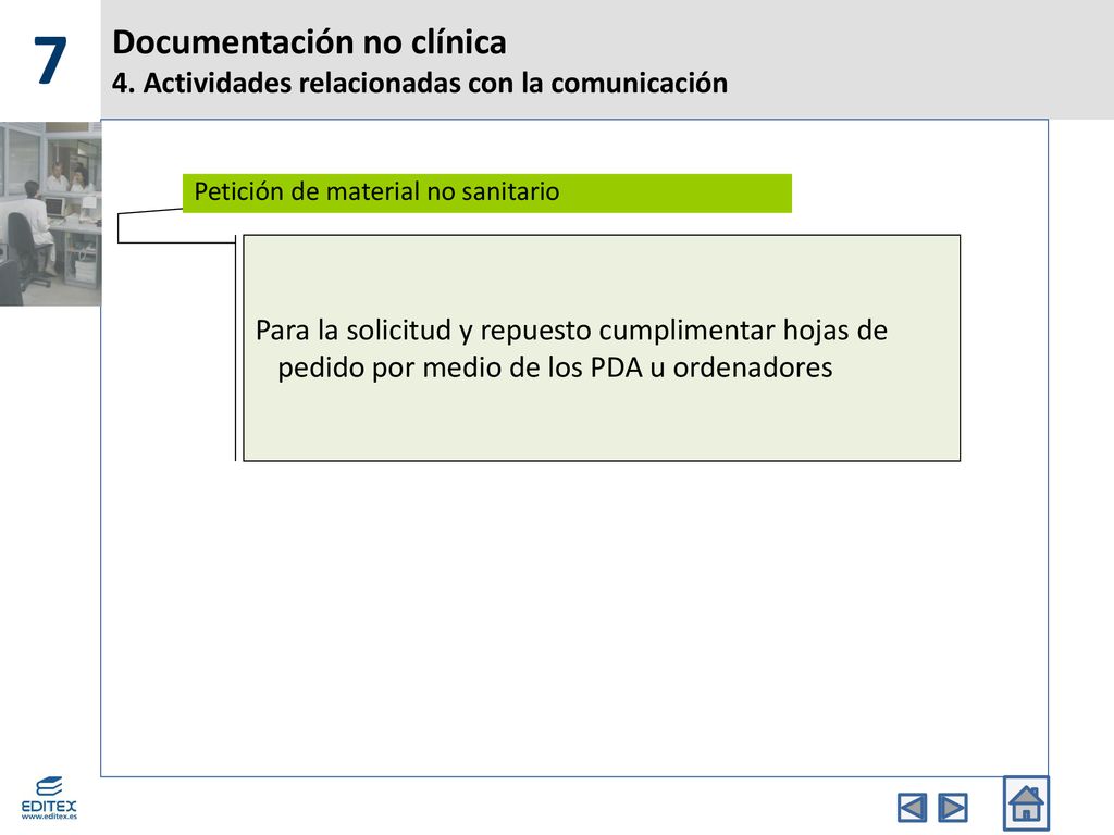 7 Documentación no clínica 4. Actividades relacionadas con la comunicación. Petición de material no sanitario.