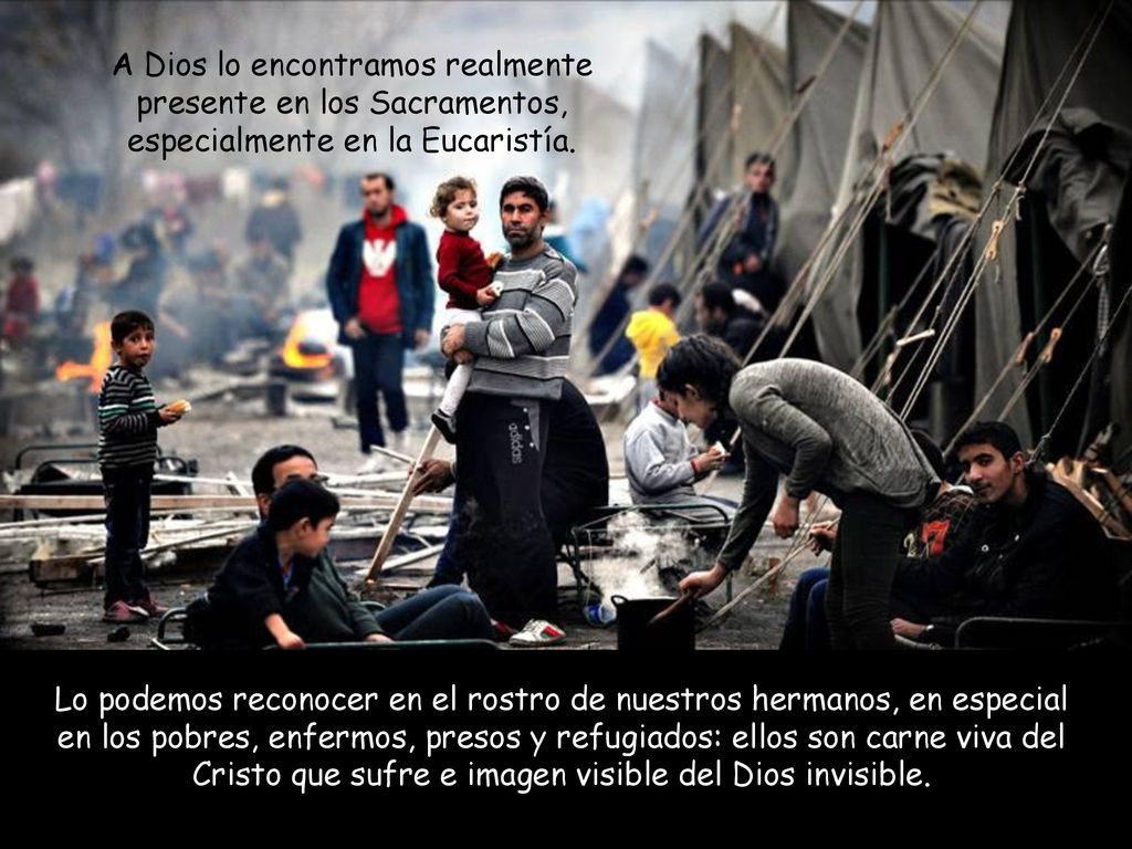 A Dios lo encontramos realmente presente en los Sacramentos, especialmente en la Eucaristía.