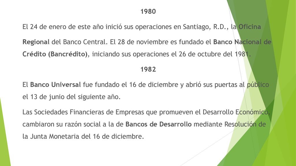 1980 El 24 de enero de este año inició sus operaciones en Santiago, R