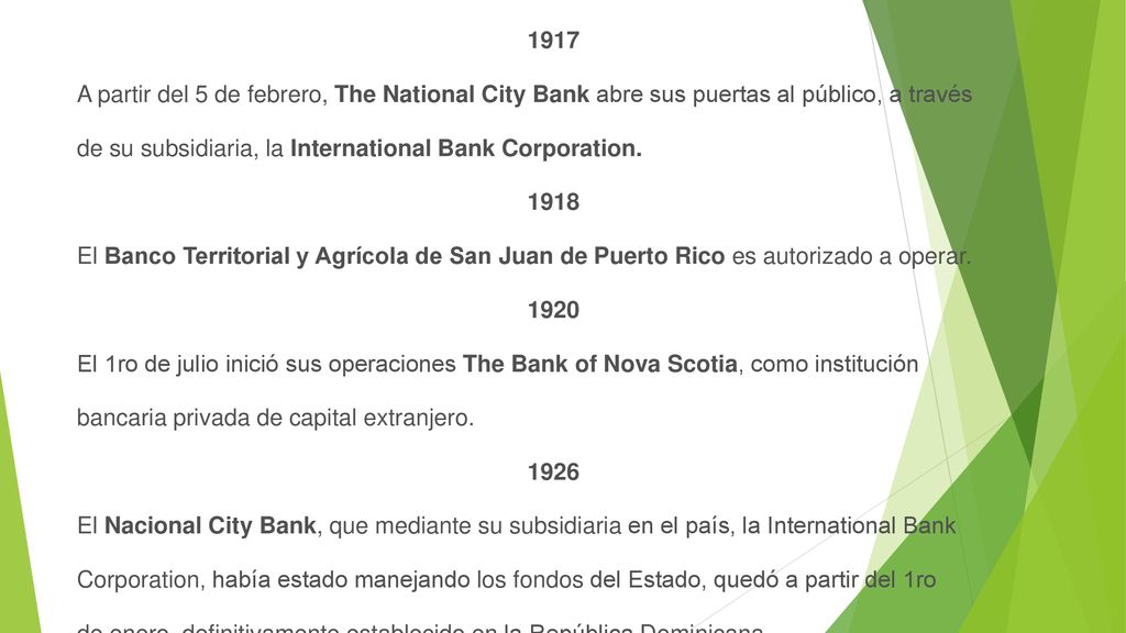 1917 A partir del 5 de febrero, The National City Bank abre sus puertas al público, a través de su subsidiaria, la International Bank Corporation.