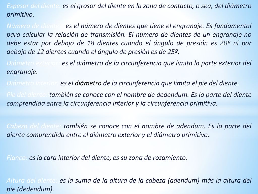 Espesor del diente: es el grosor del diente en la zona de contacto, o sea, del diámetro primitivo.