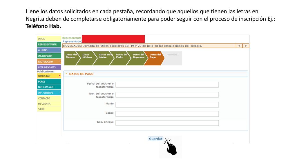 Llene los datos solicitados en cada pestaña, recordando que aquellos que tienen las letras en Negrita deben de completarse obligatoriamente para poder seguir con el proceso de inscripción Ej.: Teléfono Hab.