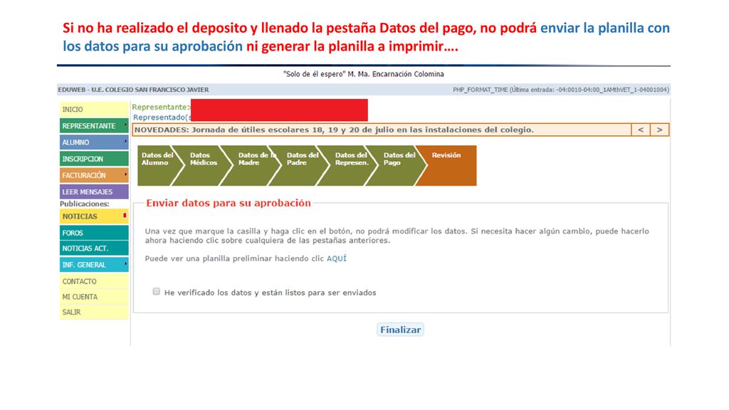 Si no ha realizado el deposito y llenado la pestaña Datos del pago, no podrá enviar la planilla con los datos para su aprobación ni generar la planilla a imprimir….