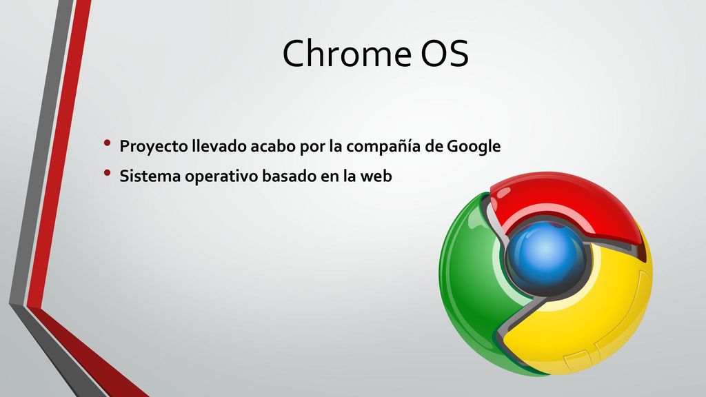Chrome OS Proyecto llevado acabo por la compañía de Google