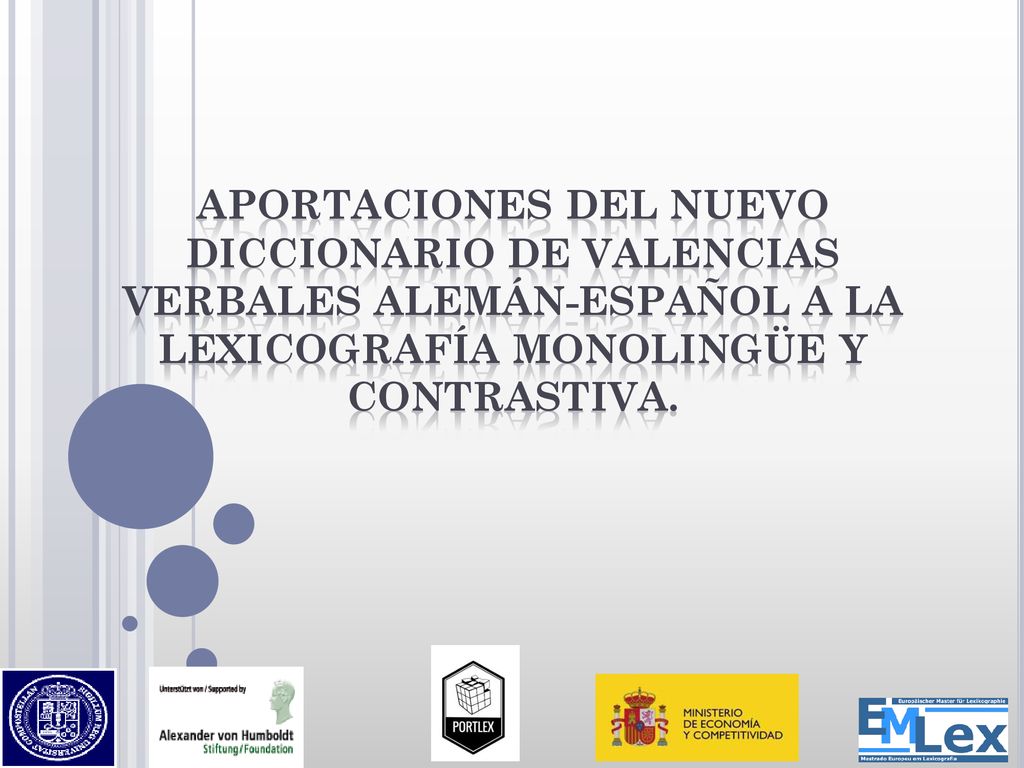 Aportaciones del nuevo diccionario de valencias verbales alemán-español a la lexicografía monolingüe y contrastiva.