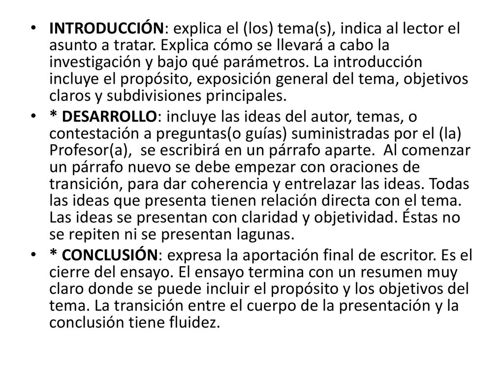 INTRODUCCIÓN: explica el (los) tema(s), indica al lector el asunto a tratar. Explica cómo se llevará a cabo la investigación y bajo qué parámetros. La introducción incluye el propósito, exposición general del tema, objetivos claros y subdivisiones principales.