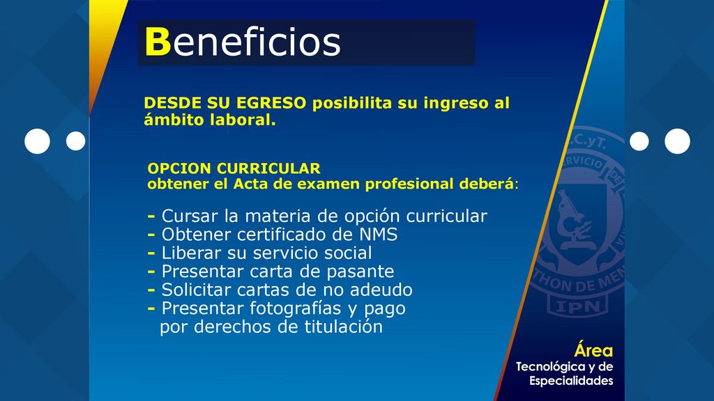 DESDE SU EGRESO posibilita su ingreso al ámbito laboral.