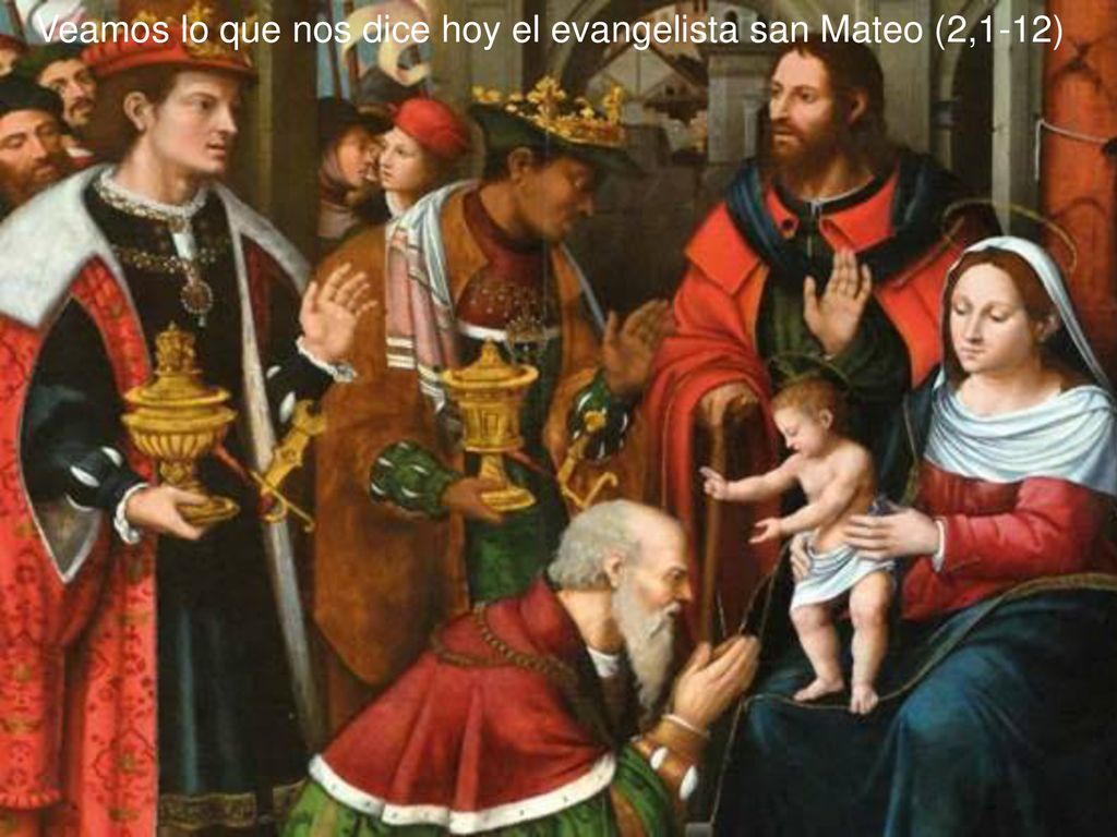 Veamos lo que nos dice hoy el evangelista san Mateo (2,1-12)