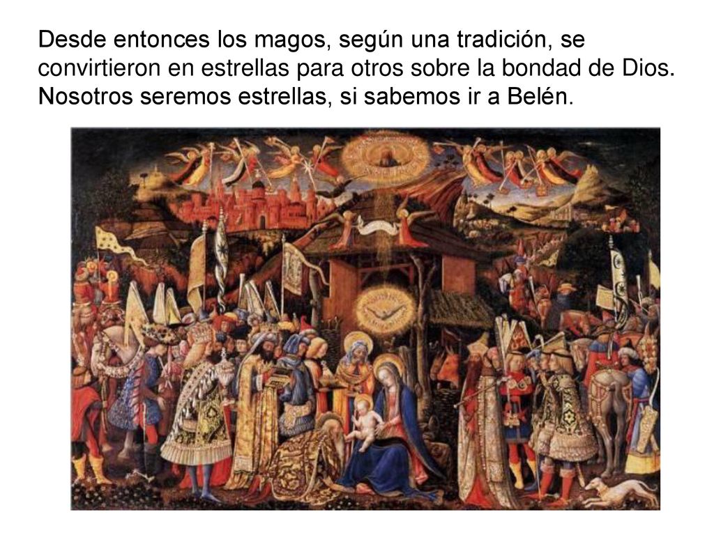 Desde entonces los magos, según una tradición, se convirtieron en estrellas para otros sobre la bondad de Dios.