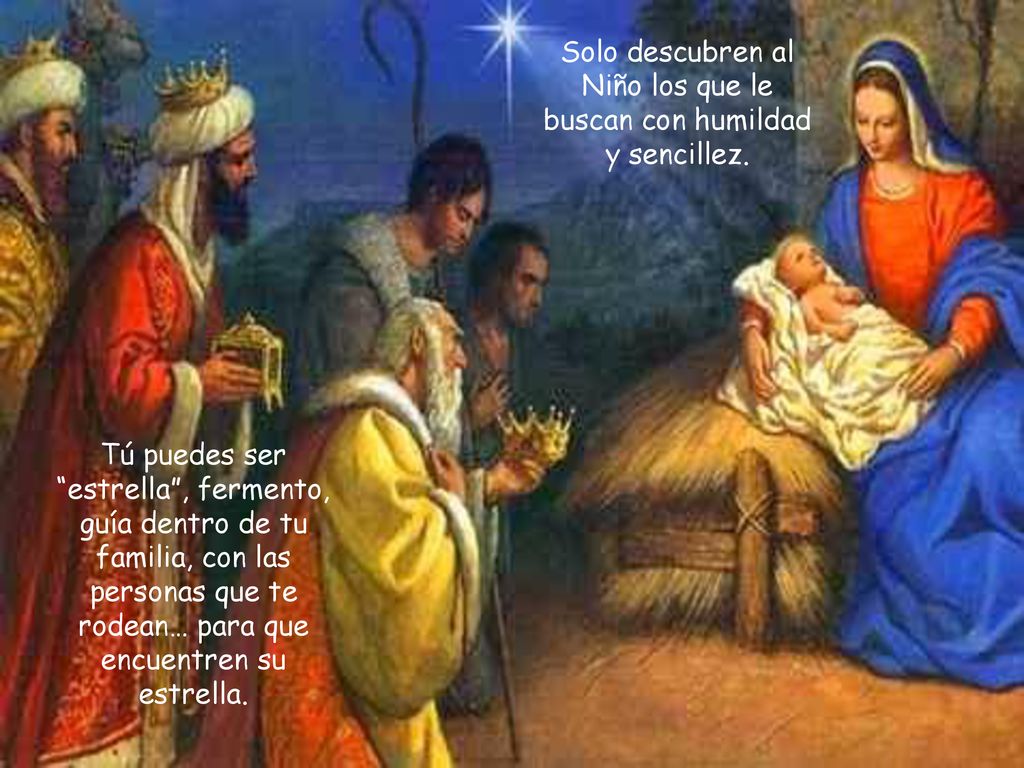 Solo descubren al Niño los que le buscan con humildad y sencillez.
