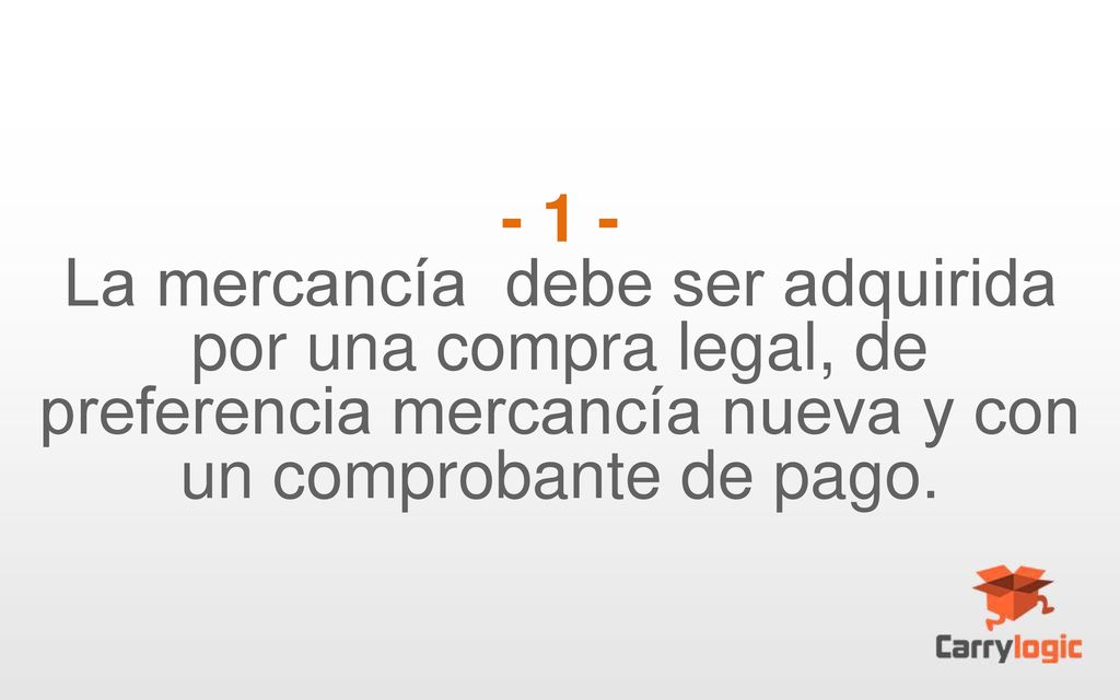 La mercancía debe ser adquirida por una compra legal, de