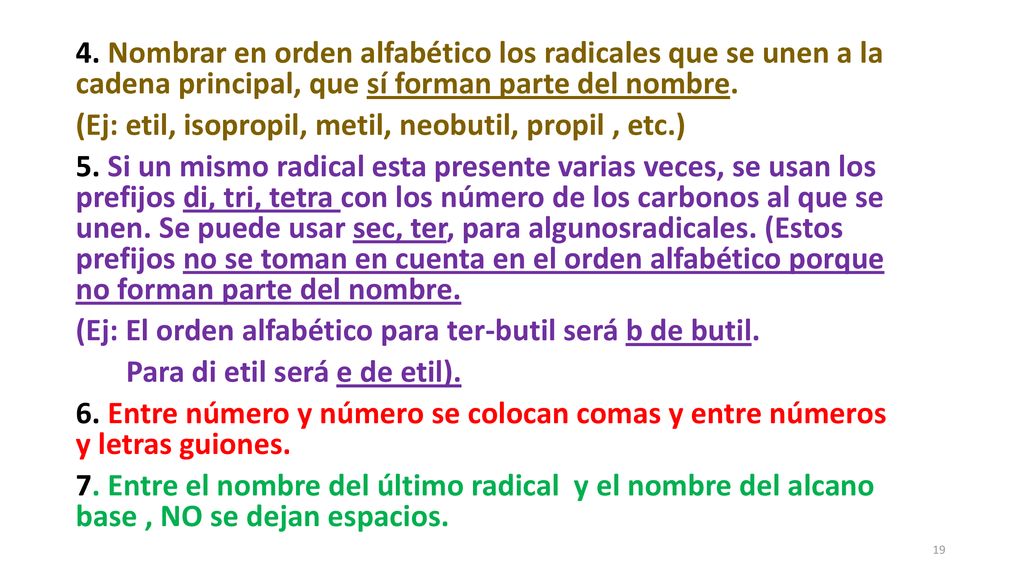 4. Nombrar en orden alfabético los radicales que se unen a la cadena principal, que sí forman parte del nombre.