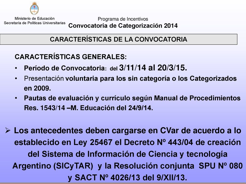 Convocatoria de Categorización 2014 CARACTERÍSTICAS DE LA CONVOCATORIA