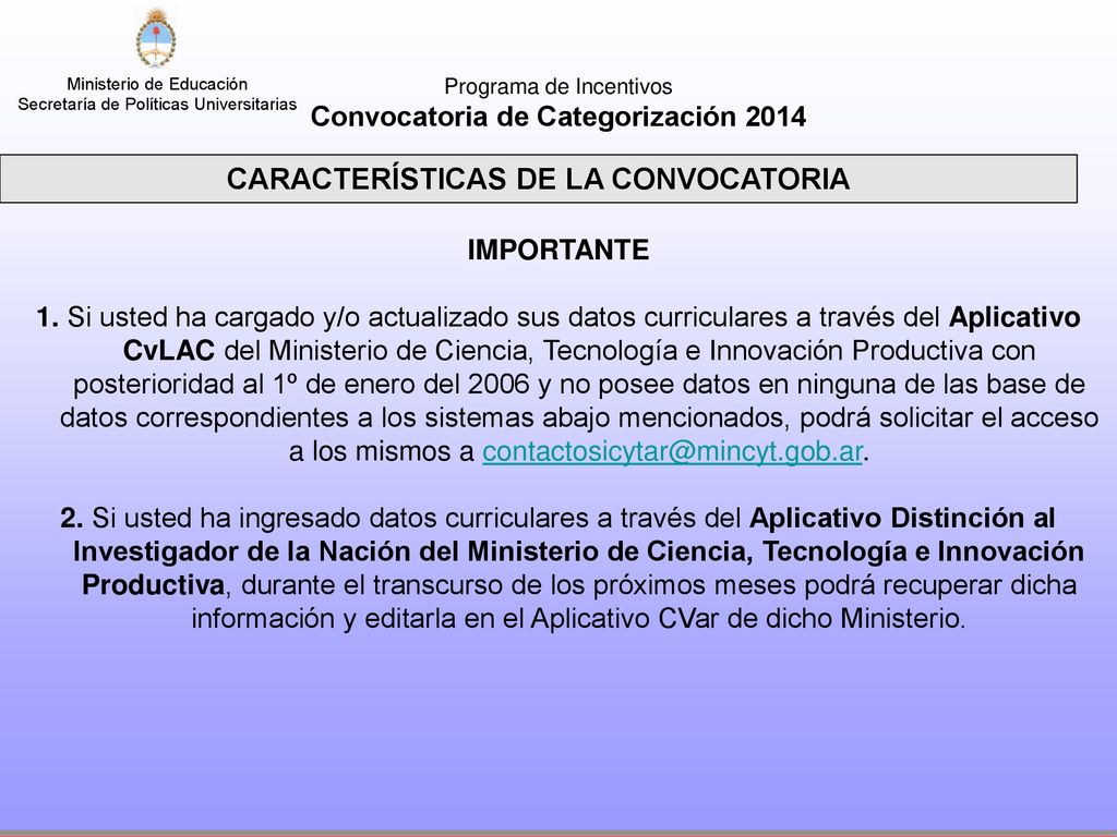 Convocatoria de Categorización 2014 CARACTERÍSTICAS DE LA CONVOCATORIA