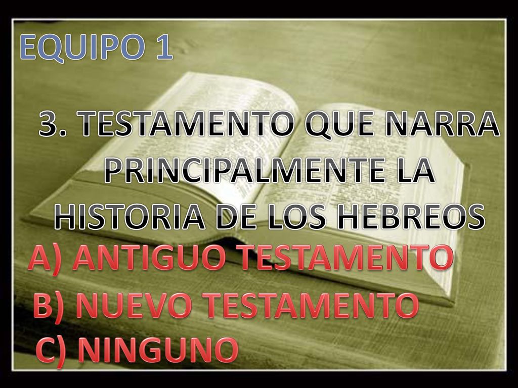 3. TESTAMENTO QUE NARRA PRINCIPALMENTE LA HISTORIA DE LOS HEBREOS