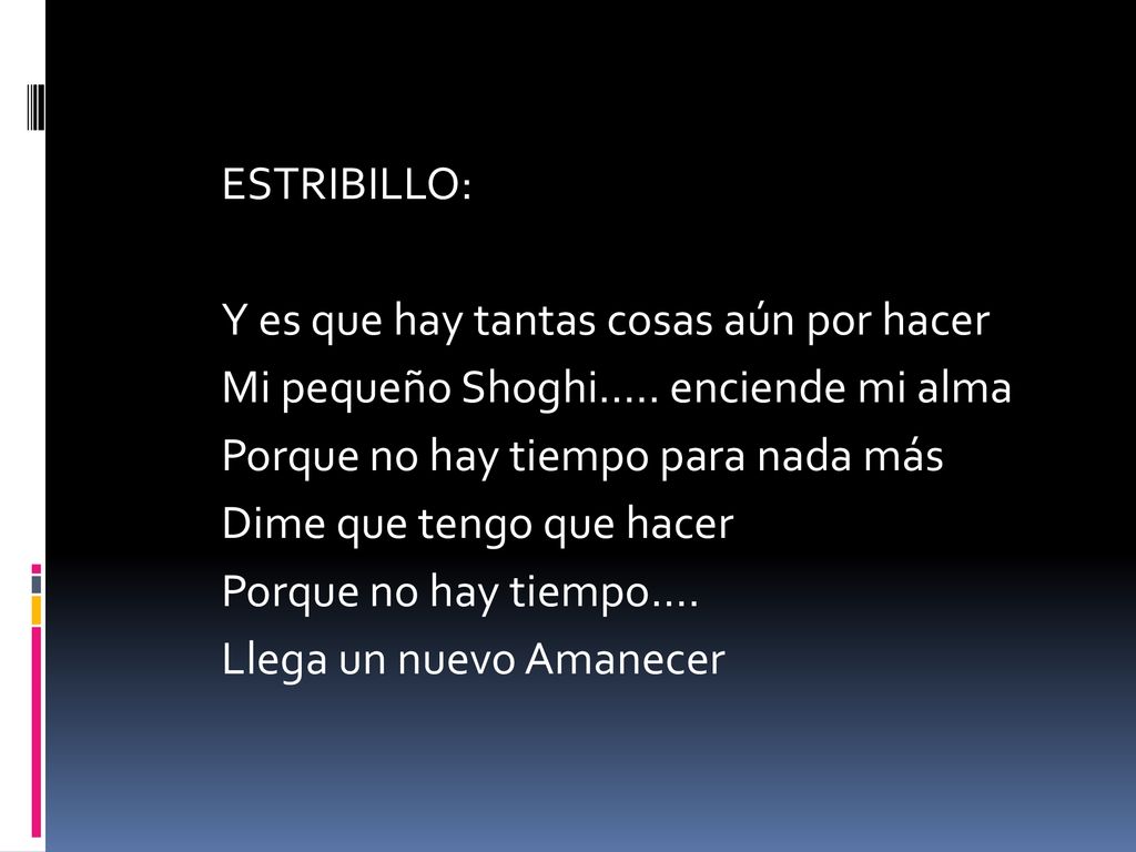 ESTRIBILLO: Y es que hay tantas cosas aún por hacer Mi pequeño Shoghi