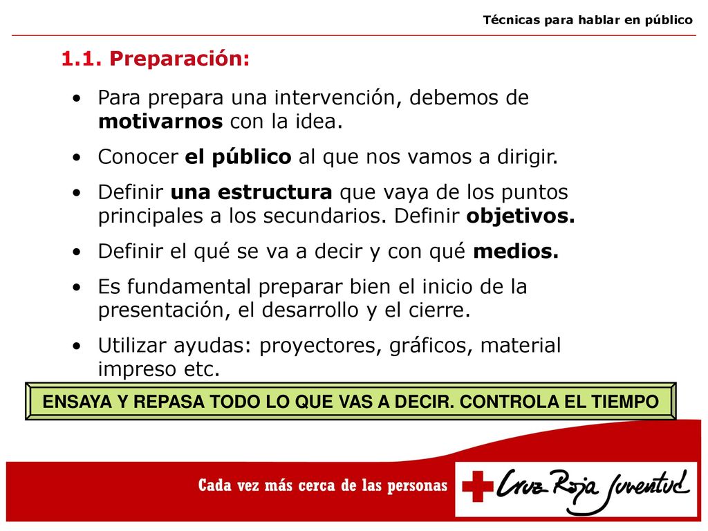 ENSAYA Y REPASA TODO LO QUE VAS A DECIR. CONTROLA EL TIEMPO