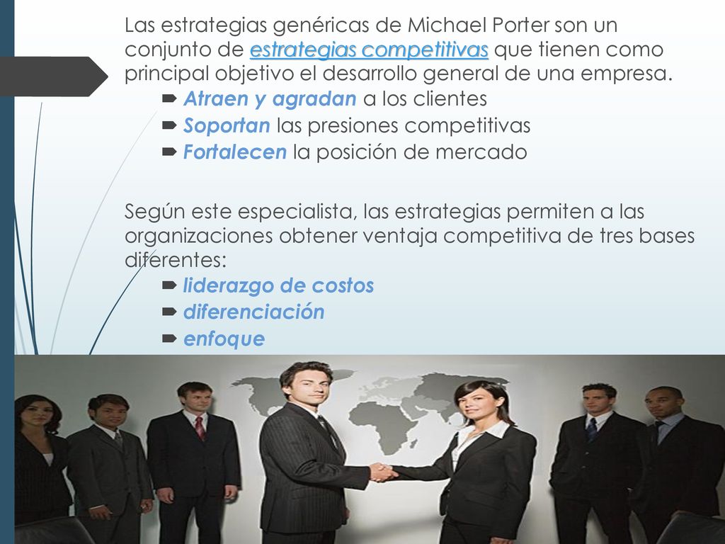 Las estrategias genéricas de Michael Porter son un conjunto de estrategias competitivas que tienen como principal objetivo el desarrollo general de una empresa.