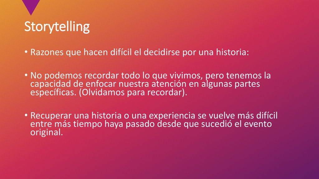 Storytelling Razones que hacen difícil el decidirse por una historia:
