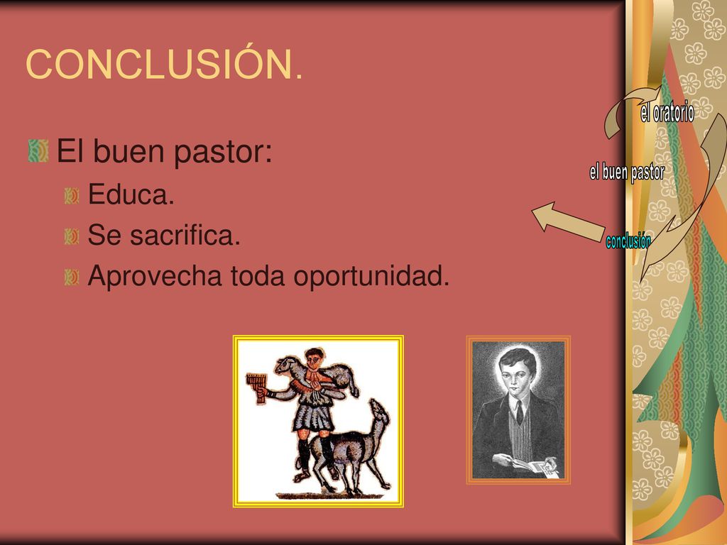 CONCLUSIÓN. el oratorio el buen pastor El buen pastor: Educa.
