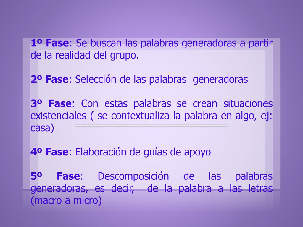 1º Fase: Se buscan las palabras generadoras a partir de la realidad del grupo.