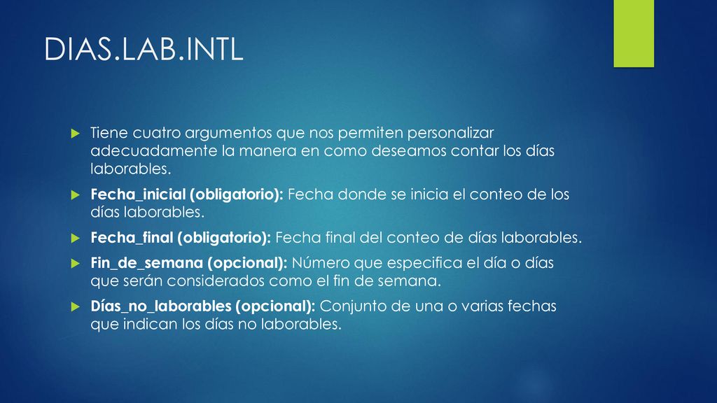 DIAS.LAB.INTL Tiene cuatro argumentos que nos permiten personalizar adecuadamente la manera en como deseamos contar los días laborables.