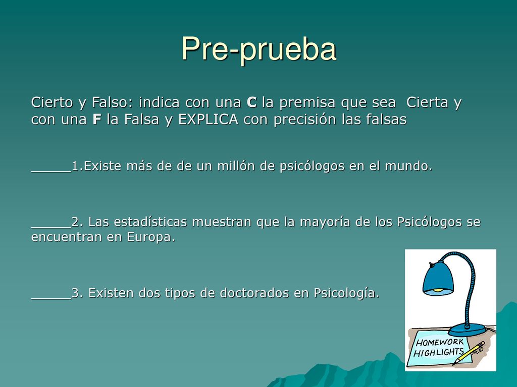 Pre-prueba Cierto y Falso: indica con una C la premisa que sea Cierta y con una F la Falsa y EXPLICA con precisión las falsas.