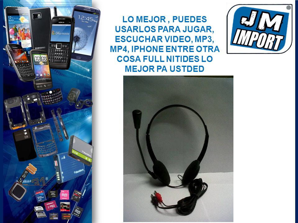 LO MEJOR , PUEDES USARLOS PARA JUGAR, ESCUCHAR VIDEO, MP3, MP4, IPHONE ENTRE OTRA COSA FULL NITIDES LO MEJOR PA USTDED