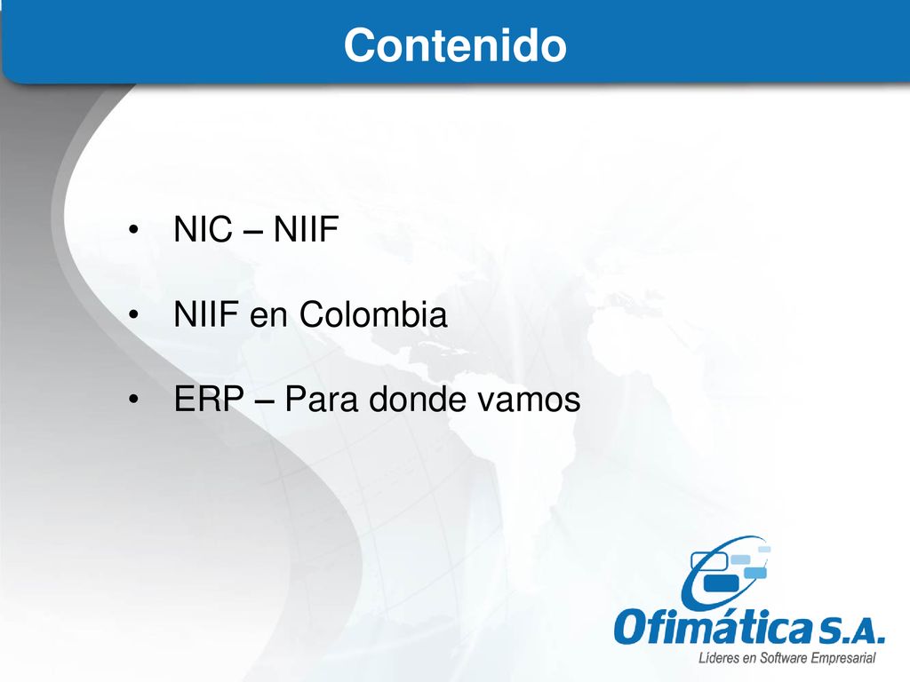 Contenido NIC – NIIF NIIF en Colombia ERP – Para donde vamos