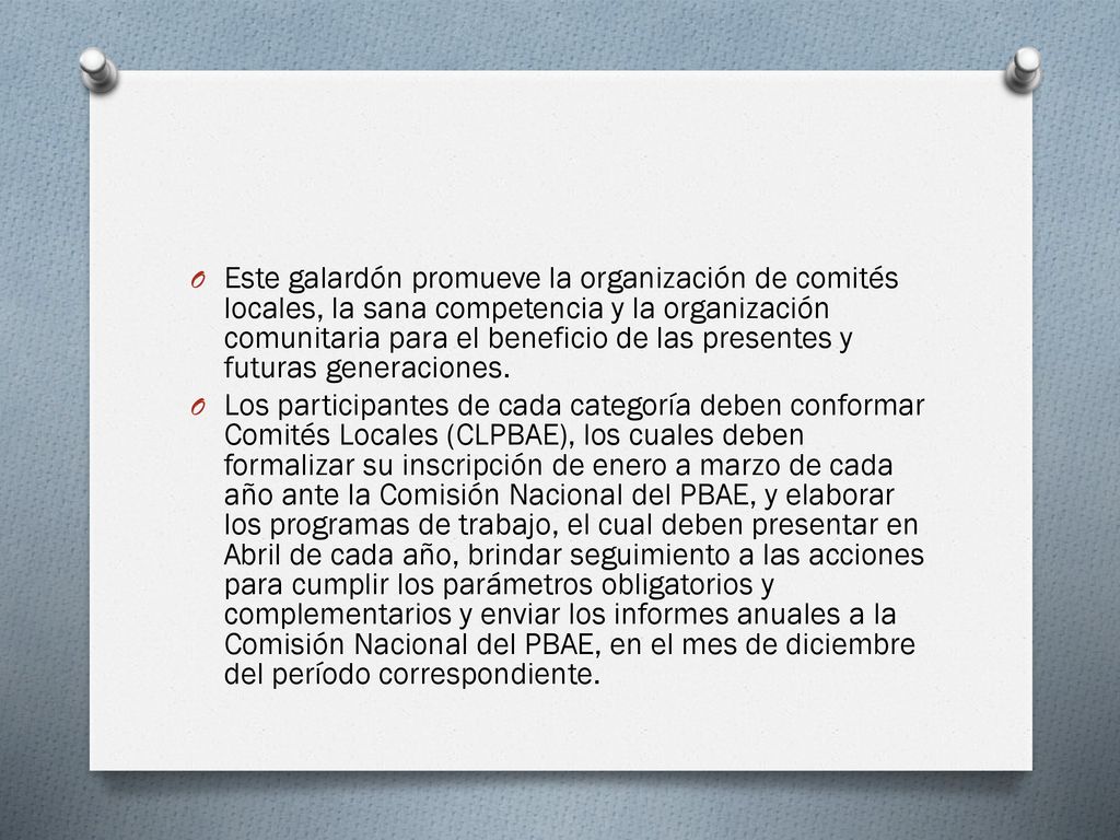 Este galardón promueve la organización de comités locales, la sana competencia y la organización comunitaria para el beneficio de las presentes y futuras generaciones.