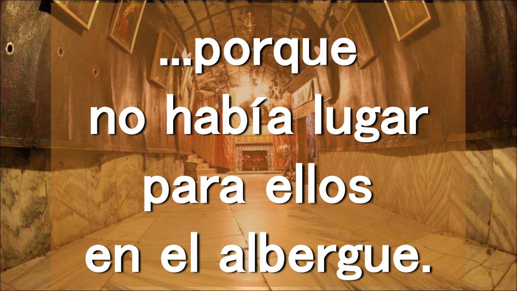 ...porque no había lugar para ellos en el albergue.