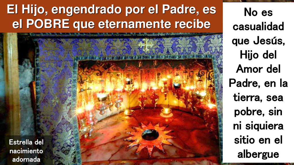 El Hijo, engendrado por el Padre, es el POBRE que eternamente recibe