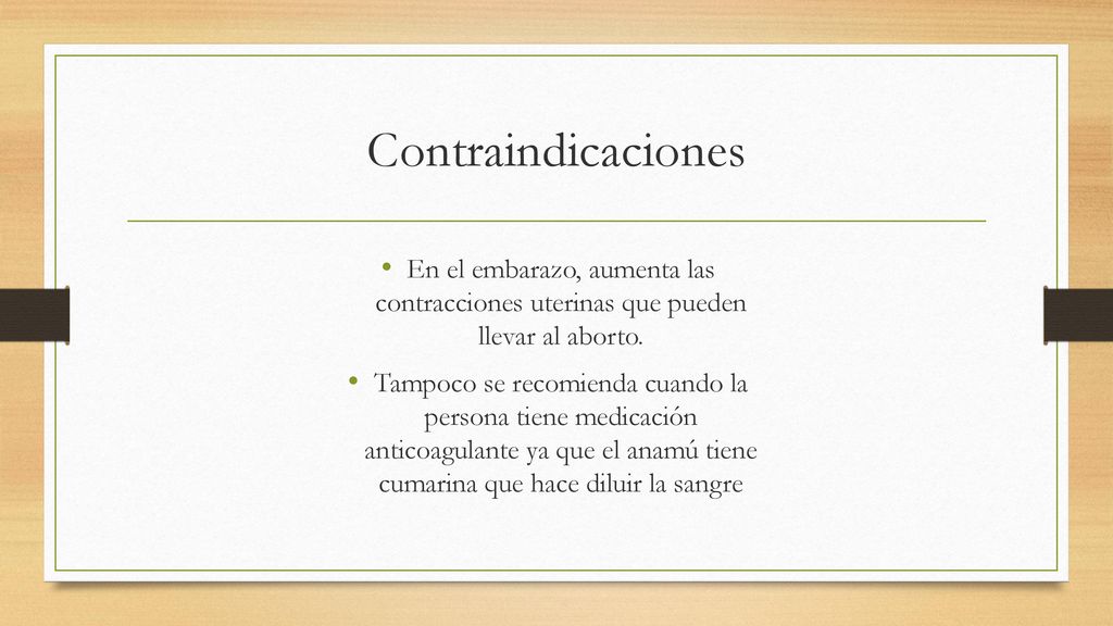 Contraindicaciones En el embarazo, aumenta las contracciones uterinas que pueden llevar al aborto.